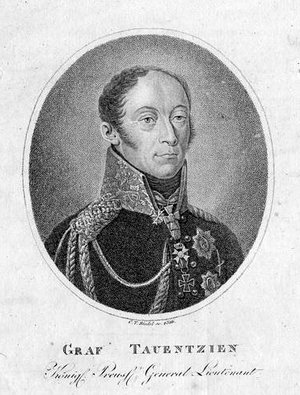 Bogislaw Friedrich Emanuel von Tauentzien (1760-1824) War ein preußischer General der Infanterie und Träger des Großkreuzes des Eisernen Kreuzes für die EInnahme der Festung Wittenberg. Er führte das IV. Armeekorps im Jahre 1813. Bogislaw Friedrich Emanuel von Tauentzien (1760-1824) War ein preußischer General der Infanterie und Träger des Großkreuzes des Eisernen Kreuzes für die EInnahme der Festung Wittenberg. Er führte das IV. Armeekorps im Jahre 1813.