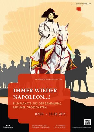 Ausstellungsplakat »Immer wieder Napoleon...!« des Bomann Museums Celle vom 02.06. bis 30.08.2015
