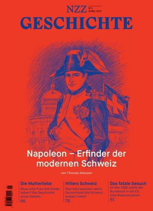 NZZ Geschichte 1/2015 Cover der »NZZ Geschichte« 1/2015 vom 16.04.2015 mit dem Schwerpunktthema Napoléon und die Schweiz