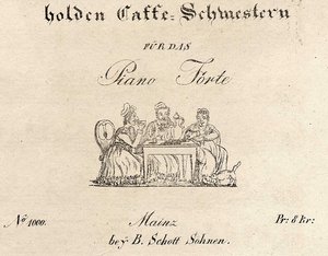 Favorit Walzer der holden Caffee-Schwestern »Favorit Walzer der holden Caffee-Schwestern«, erschienen 1817
