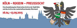 Logo der Ausstellung »Köln - R(h)ein - preußisch« des Historischen Archivs der Stadt Köln